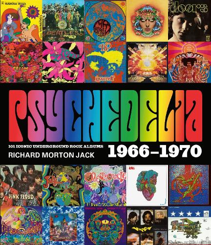 Бумажная книга «Psychedelia: 101 Iconic Underground Rock Albums, 1966-1970», автор Ричард Мортон Джек - фото №1