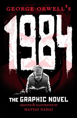 Бумажная книга «George Orwell's 1984: The Graphic Novel», автор Матьяш Намай - фото №1