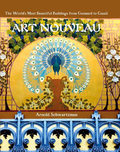 Бумажная книга «Art Nouveau: The World's Most Beautiful Buildings from Guimard to Gaudi», автор Арнольд Шварцман - фото №1