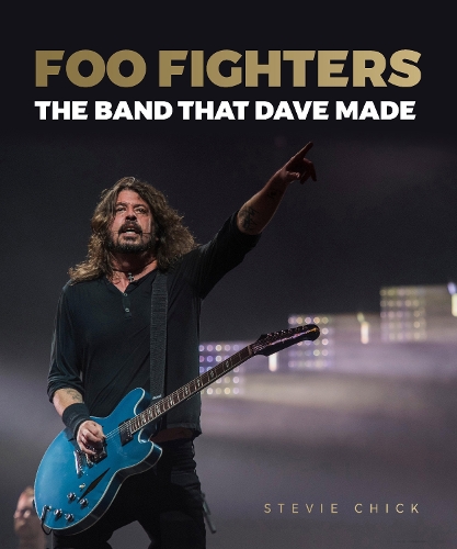 Паперова книга «Foo Fighters: The Band that Dave Made», автор Стіві Чік - фото №1