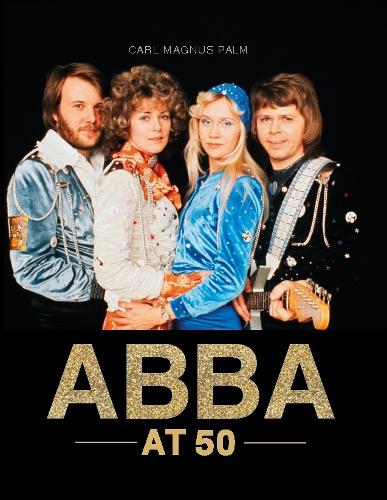 Паперова книга «ABBA at 50», автор Карл Магнус Палм - фото №1