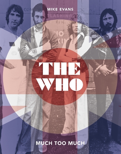 Бумажная книга «The Who: Much Too Much», автор Майк Эванс - фото №1