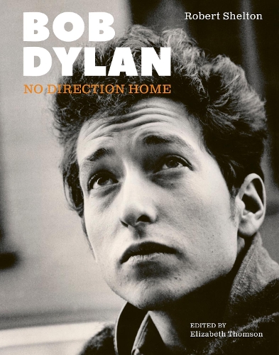 Бумажная книга «Bob Dylan: No Direction Home», автор Роберт Шелтон - фото №1