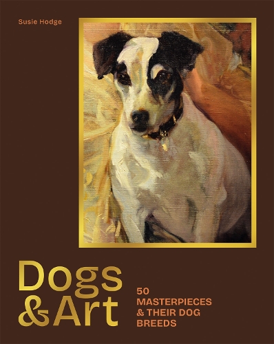 Бумажная книга «Dogs & Art: 50 masterpieces & their dog breeds», автор Сьюзи Ходж - фото №1