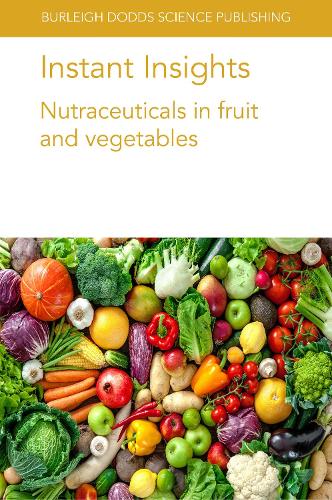 Бумажная книга «Instant Insights: Nutraceuticals in Fruit and Vegetables», авторов B. Каур, A. K. Матту, Б. Дейв Ума, Мириана Дуранте, Лоран Урбан, Мария Ракель Алькантара де Миранда, Федерика Бландо, Моника Мария де Алмейда Лопес, А. К. Ханда - фото №1