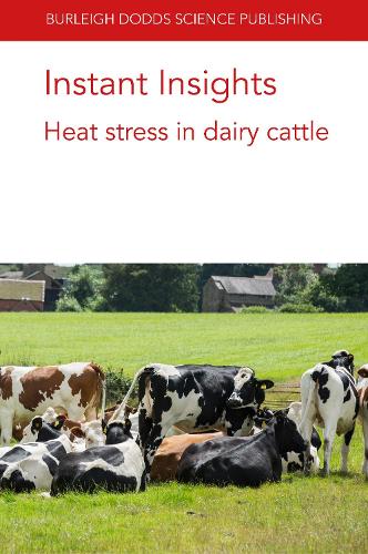 Паперова книга «Instant Insights: Heat Stress in Dairy Cattle», авторів A. М. Окейо, Д. Р. Кугонза, Тій Т. Т. Нгуєн, Дж. Е. О. Реге, Дж. М. К. Оджанго, Джон Моран, М. Г. Г. Чагунда, Дженні Е. Прайс, Р. Мрод, Іветта де Хаас - фото №1