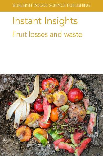 Бумажная книга «Instant Insights: Fruit Losses and Waste», авторов Анирудх Кумар, A. K. Матту, Хорхе Фонсека, Питер Тойвонен, K. Ванг, Ноам Алкан, Эльхади М. Яхия, А. К. Ханда, Крис Уоткинс - фото №1