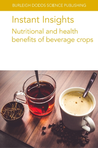 Бумажная книга «Instant Insights: Nutritional and Health Benefits of Beverage Crops», авторов Адриана Фарах, Арно Петивалле, Клодин Кампа, Шиминг Ли, Ланьин Сюй, Чи-Танг Хо, Чунг С. Янг, Тао Лонг, Тинг Чжан, Сяоцзянь Лв, Инь Сюй - фото №1