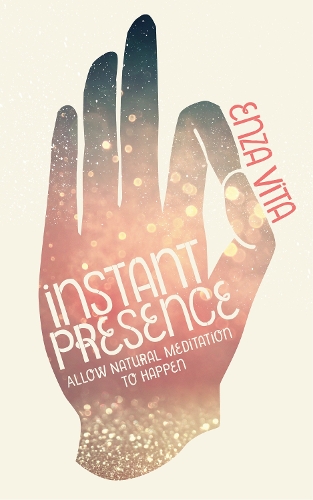 Бумажная книга «Instant Presence: Allow Natural Meditation to Happen», автор Энца Вита - фото №1