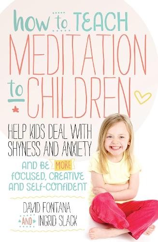 Бумажная книга «How to Teach Meditation to Children», авторов Дэвид Фонтана, Ингрид Слак - фото №1