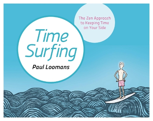 Паперова книга «Time Surfing: The Zen Approach to Keeping Time on Your Side», автор Пол Луманс - фото №1