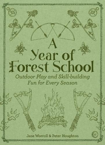 Бумажная книга «A Year of Forest School: Outdoor Play and Skill-building Fun for Every Season», автор Джейн Уорролл - фото №1