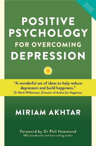 Бумажная книга «Positive Psychology for Overcoming Depression: Self-help Strategies to Build Strength, Resilience and Sustainable», автор Мириам Ахтар - фото №1