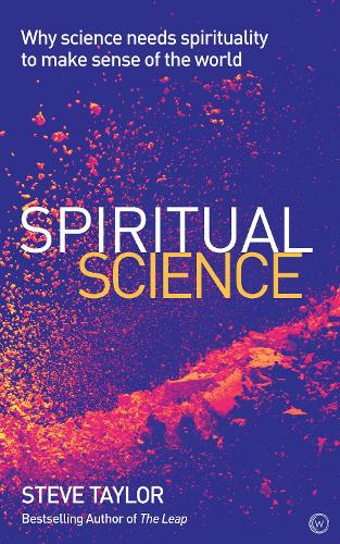 Бумажная книга «Spiritual Science: Why Science Needs Spirituality to Make Sense of the World», автор Стив Тейлор - фото №1
