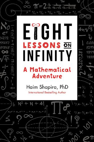 Бумажная книга «Eight Lessons on Infinity: A Mathematical Adventure», автор Хаим Шапира - фото №1