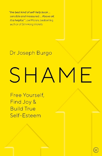 Бумажная книга «Shame: Free Yourself, Find Joy and Build True Self Esteem», автор Джозеф Бурго - фото №1