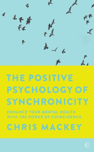Бумажная книга «The Positive Psychology of Synchronicity: Enhance Your Mental Health with the Power of Coincidence», автор Крис Макки - фото №1