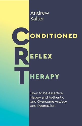 Бумажная книга «Conditioned Reflex Therapy: How to be Assertive, Happy and Authentic and Overcome Anxiety and Depression», автор Эндрю Солтер - фото №1