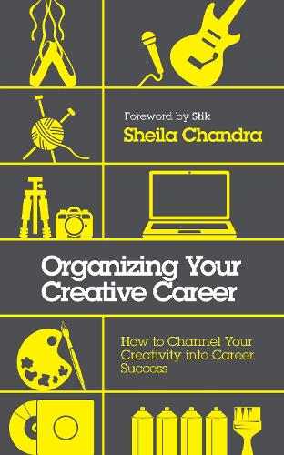 Паперова книга «Organizing Your Creative Career: How to Channel Your Creativity into Career Success », автор Шейла Чандра - фото №1