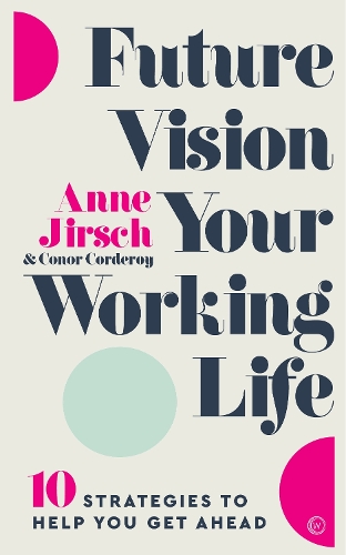 Бумажная книга «Future Vision Your Working Life: 10 Strategies to Help You Get Ahead», автор Энн Джирш - фото №1