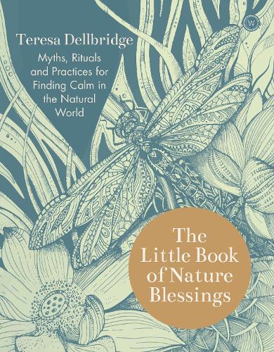 Бумажная книга «The Little Book of Nature Blessings: Myths, Rituals and Practices for Finding Calm in the Natural World », автор Тереза Деллбридж - фото №1