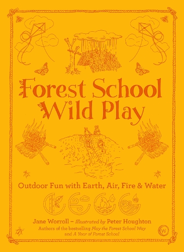Паперова книга «Forest School Wild Play: Outdoor Fun with Earth, Air, Fire & Water», автор Джейн Ворролл - фото №1