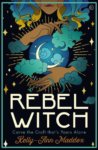 Бумажная книга «Rebel Witch: Carve the Craft that's Yours Alone», автор Келли-Энн Мэддокс - фото №1