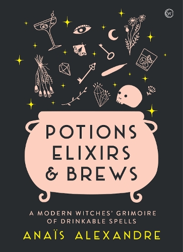 Бумажная книга «Potions, Elixirs & Brews: A modern witches' grimoire of drinkable spells», автор Анаис Александр - фото №1