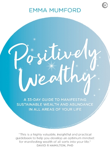 [object Object] «Positively Wealthy: A 33-day guide to manifesting sustainable wealth and abundance in all areas of your life», автор Эмма Мамфорд - фото №1