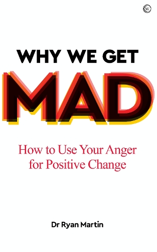 Бумажная книга «Why We Get Mad: How to Use Your Anger for Positive Change», автор Райан Мартин - фото №1