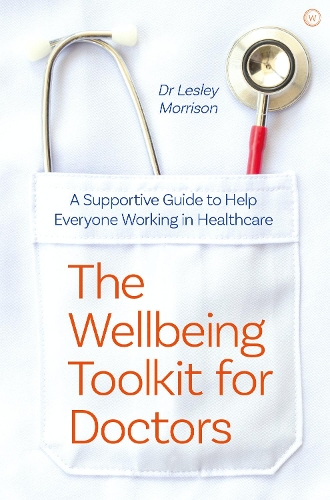 Бумажная книга «The Wellbeing Toolkit for Doctors: A Supportive Guide to Help Everyone Working in Healthcare <br>», автор Лесли Моррисон - фото №1
