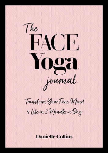 Бумажная книга «The Face Yoga Journal: Transform Your Face, Mind & Life in 2 Minutes a Day», автор Даниэль Коллинз - фото №1
