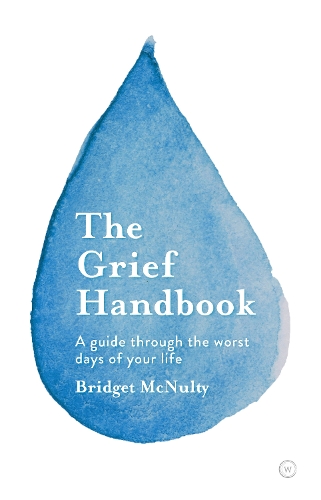 Бумажная книга «The Grief Handbook: A Guide To Help You Through the Worst Days of Your Life», автор Бриджет Макналти - фото №1