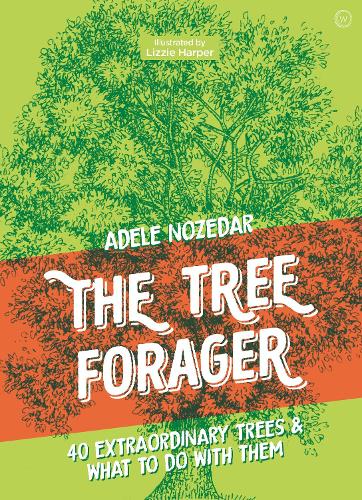 Паперова книга «The Tree Forager: 40 Extraordinary Trees & What to Do with Them», автор Адел Нозедар - фото №1