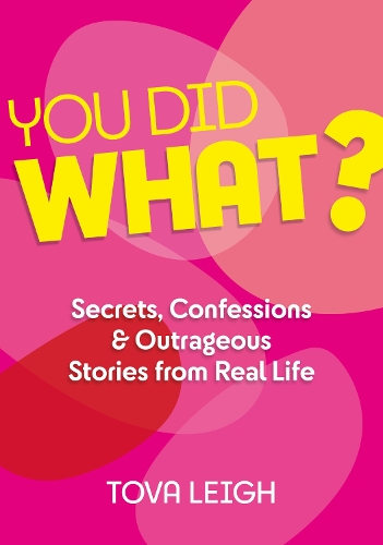 Бумажная книга «You did WHAT?: Secrets, Confessions and Outrageous Stories from Real Life», автор Това Ли - фото №1