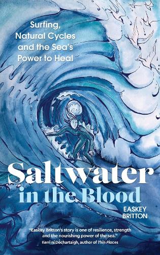 Бумажная книга «Saltwater in the Blood: Surfing, Natural Cycles and the Sea's Power to Heal», автор Иски Бриттон - фото №1