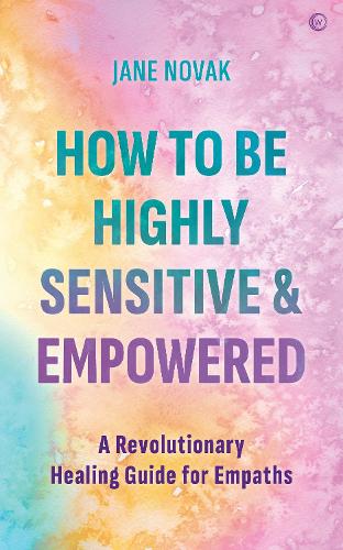 Паперова книга «How To Be Highly Sensitive and Empowered: A Revolutionary Healing Guide for Empaths», автор Джейн Новак - фото №1