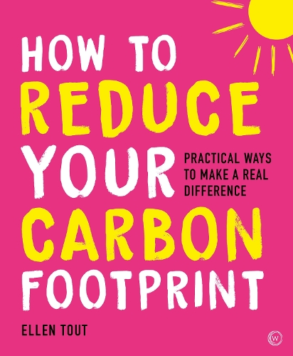 Паперова книга «How to Reduce Your Carbon Footprint: Practical Ways to Make a Real Difference», автор Еллен Тоут - фото №1