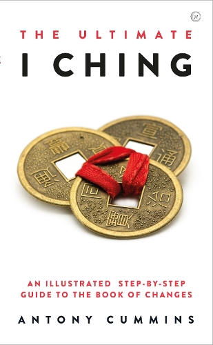 Бумажная книга «The Ultimate I Ching: An Illustrated Step-by-Step Guide to the Book of Changes », автор Антони Камминс - фото №1