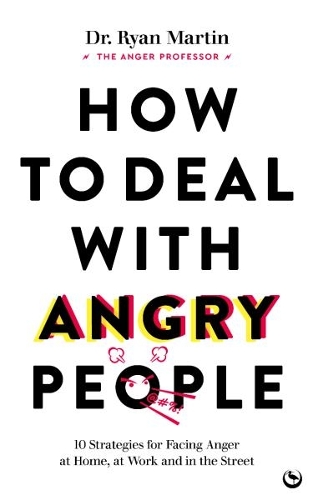 Бумажная книга «How to Deal with Angry People: 10 Strategies for Facing Anger at Home, at Work and in the Street», автор Райан Мартин - фото №1