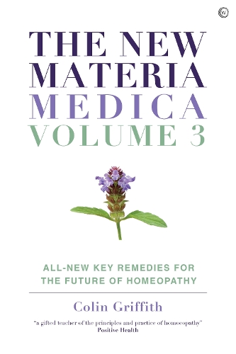 Paper book «The New Materia Medica: Volume III: All-new Key Remedies for the Future of Homoeopathy», author Colin Griffith - фото №1