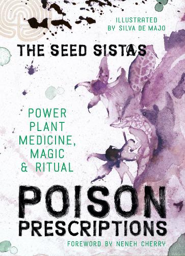 Бумажная книга «Poison Prescriptions: Power Plant Medicine, Magic & Ritual», автор Тhе Sееd Sistаs - фото №1