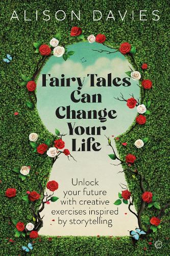 Бумажная книга «Fairy Tales Can Change Your Life: Unlock Your Future With Creative Exercises Inspired by Storytelling», автор Элисон Дейвис - фото №1
