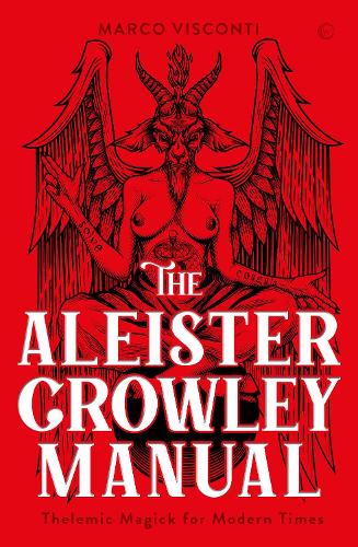 Бумажная книга «The Aleister Crowley Manual: Thelemic Magick for Modern Times», автор Марко Висконти - фото №1