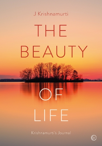Бумажная книга «The Beauty of Life: Krishnamurti's Journal», автор Джидду Кришнамурти - фото №1