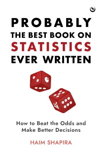 [object Object] «Probably the Best Book on Statistics Ever Written: How to Beat the Odds and Make Better Decisions», автор Хаїм Шапіра - фото №1