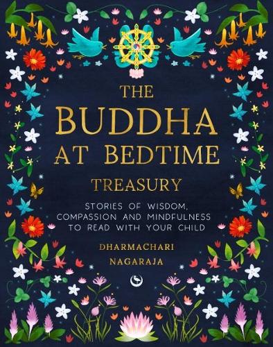 Бумажная книга «The Buddha at Bedtime Treasury: Stories of Wisdom, Compassion and Mindfulness to Read with Your Child», автор Дхармачари Нагараджа - фото №1