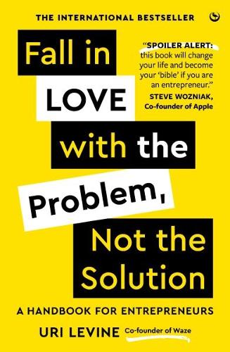 Паперова книга «Fall in Love with the Problem, Not the Solution: A handbook for entrepreneurs», автор Урі Левін - фото №1