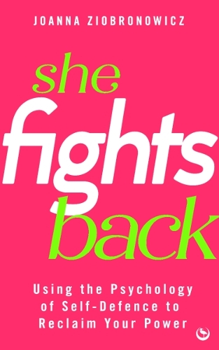 Паперова книга «She Fights Back: Using self-defence psychology to reclaim your power», автор Джоанна Зіобронович - фото №1