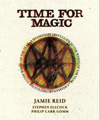 Бумажная книга «Time for Magic: A Shamanarchist's Guide to the Wheel of the Year», авторов Джон Марчант, Стивен Элкок - фото №1
